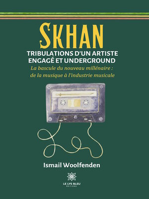 cover image of Skhan--Tribulations d'un artiste engagé et underground